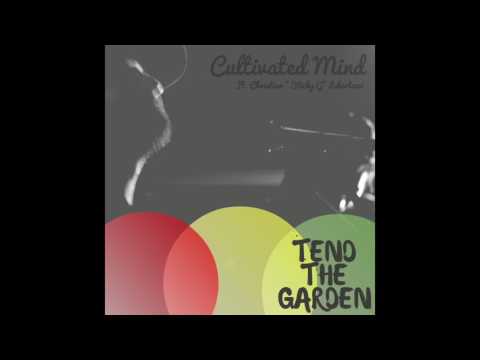 TEND THE GARDEN - CULTIVATED MIND FT. CHRISTIAN "STICKY G" LUBERTAZZI (SAX) Video