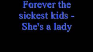 Forever the sickest kids - She&#39;s a lady *Lyrics in description*
