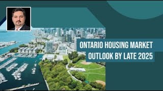 Ontario Housing Market Outlook by Late 2025