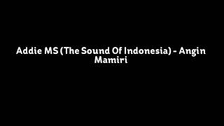 Download lagu Addie MS (The Sound Of Indonesia) - Angin Mamiri mp3