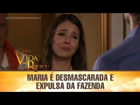 O Que a Vida me Roubou | Maria é desmascarada e expulsa da fazenda