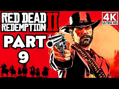 RED DEAD REDEMPTION 2 Gameplay Walkthrough Part 9 [4K 60FPS] No Commentary