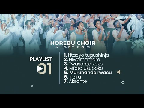 [PLAYLIST PART 1] SONGS OF HOREBU CHOIR - ADEPR KIMIHURURA