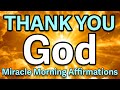 Thank You God Affirmations Miracle Morning Affirmations Health Wealth And Happiness Affirmations