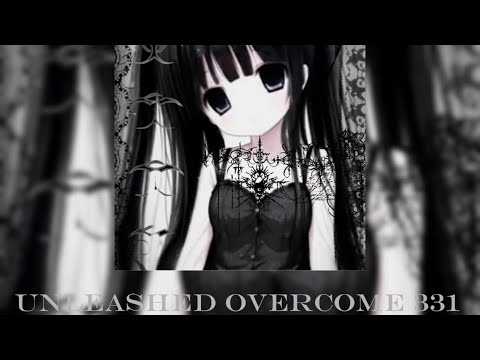 Unleashed Overcome 331 - Lucniel - {nightcore/sped up}