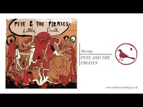 Pete And The Pirates - Moving