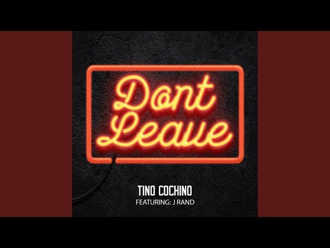 Don't Leave (feat. J Rand)