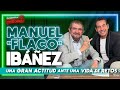 MANUEL FLACO IBÁÑEZ Una GRAN ACTITUD Ante Una VIDA DE RETOS La Entrevista Con Yordi Rosado