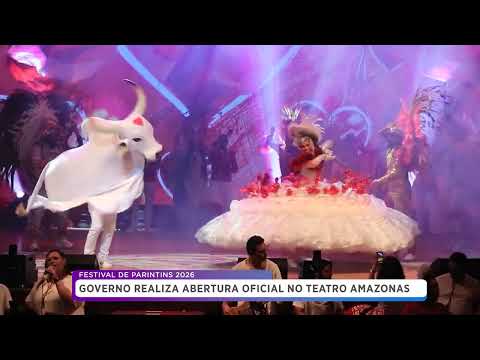 FESTIVAL DE PARINTINS 2026 | Governo realiza abertura oficial no Teatro Amazonas