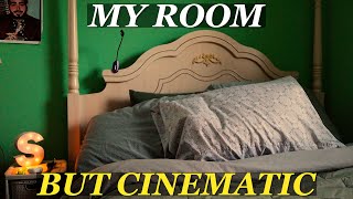my room but cinematic