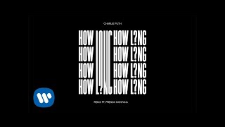 Charlie Puth - How Long (Remix Feat. French Montana) [Official Audio]