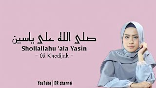 Download lagu Sholawat merdu Sholallahu 'ala Yasin - Cover dan Lirik by Ai Khodijah (Arab, Latin, dan terjemahan) mp3