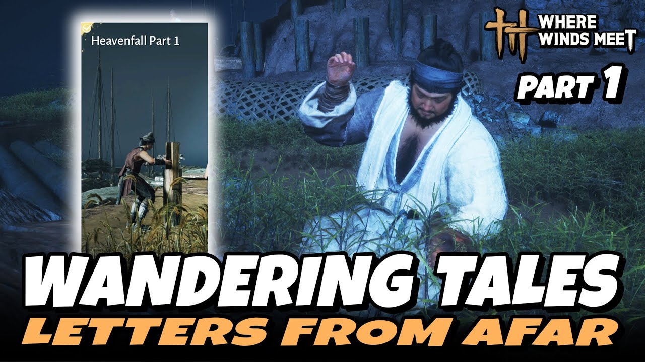 Letters From Afar - Heavenfall Part 1 (Wandering Tales) | Where Winds Meet