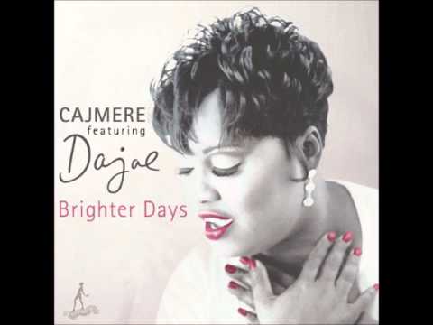 Cajmere feat Dajae - Brighter Days (Underground Goodie Mix) 320Kbps