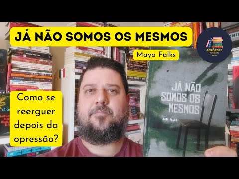 JÁ NÃO SOMOS OS MESMOS - Maya Falks