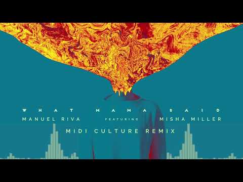 Manuel Riva - What Mama Said (feat. Misha Miller) Midi Culture Remix Extended