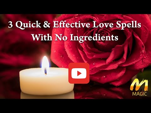 3 Quick & Effective Love Spells With No Ingredients ✨
