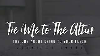 TIE ME TO THE ALTAR (Lyric Video) - Jennifer Tapia