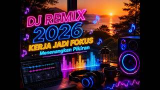 Download lagu DJ REMIX VIRAL TERBARU 2026 🎧 KERJA JADI FOKUS 🎧 MENENANGKAN PIKIRAN mp3