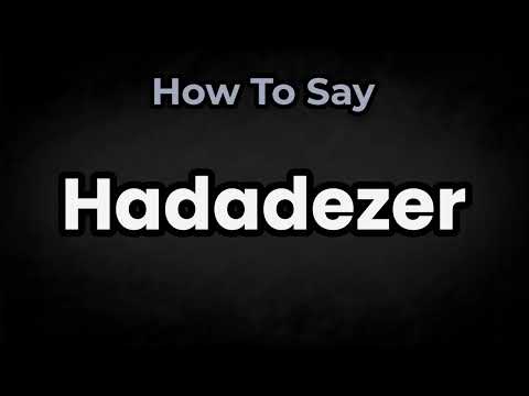 How To Pronounce Hadadezer? (CORRECTLY) Meaning & Pronunciation