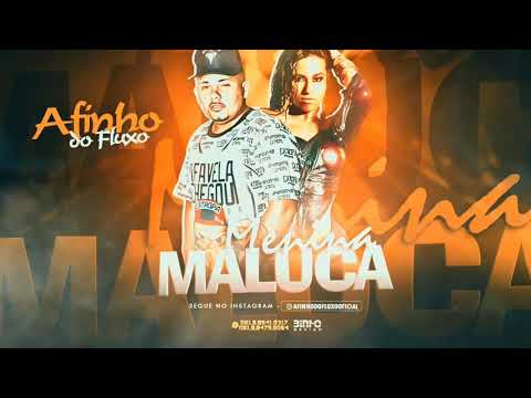 AFINHO DO FLUXO - MENINA MALUCA