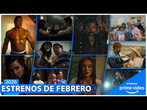 Estrenos Amazon Prime Video Febrero 2026 | Series y Películas