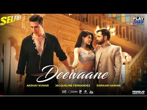 Deewaane (Selfiee) - Akshay K | Jacqueline F | Emraan H | Aditya Y | Stebin B | Tanishk B | Kunaal V