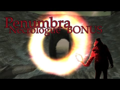 Penumbra: Necrologue | Bonus! | The Other Ending