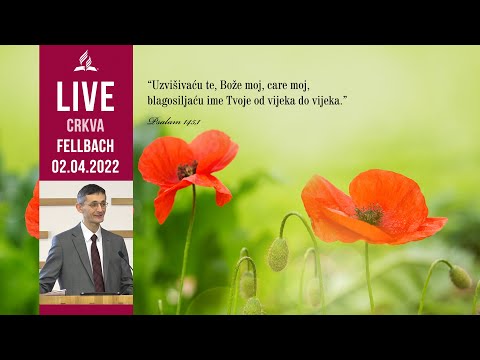 Bogosluženje crkva Fellbach - propoved pastor Radenko Džuver 02.04.2022