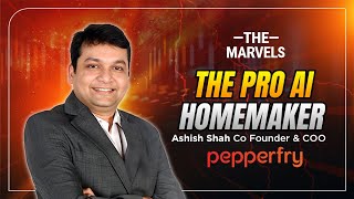 The Pro AI Homemaker | Ashish Shah, Co-founder & COO Pepperfry