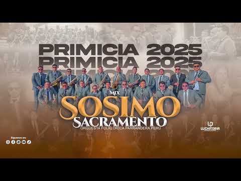 MIX SOSIMO SACRAMENTO / ORQUESTA PARRANDERA PERÚ - PRIMICIA 2025