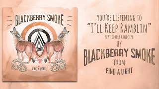 Blackberry Smoke - I'll Keep Ramblin' feat. Robert Randolph (Audio)