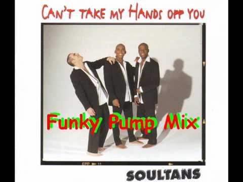 SOULTANS - Can't Take My Hands Off You (Funky Pump Mix)