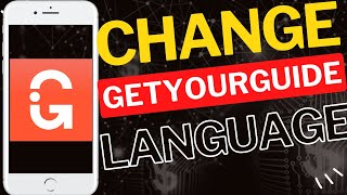 How to Change Language in GetYourGuide App