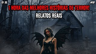 1 HORA DE TERROR - 9 RELATOS REAIS | EP.30 #dp