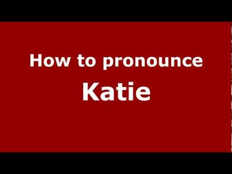 How to pronounce Katie