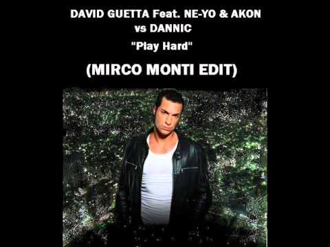 David Guetta Feat  Ne Yo & Akon vs Dannic - Play Hard (Mirco Monti Edit)