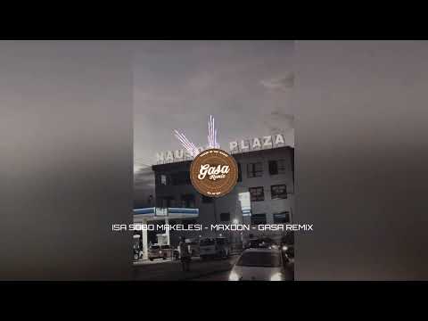 Isa Sobo Makelesi ☆ Gasa Remix ft MaxDon