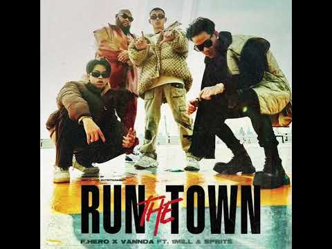 F.HERO x VannDa Ft. 1MILL & SPRITE - RUN THE TOWN