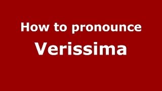 How to pronounce Verissima