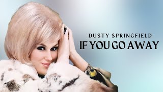 4K Dusty Springfield - If You Go Away (Colorized Quality Enhancement)
