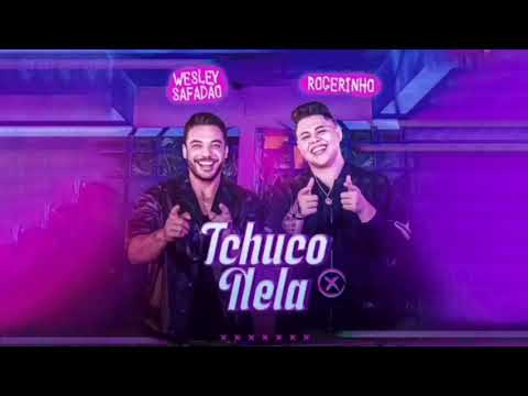 TCHUCO TCHUCO NELA - ROGERINHO E WESLEY SAFADÃO