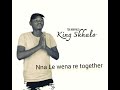 Nna Le Wena Re Together Mogatxa By Skhalo