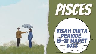 Download lagu Kisah Cinta ❤ PISCES Di 'Periode 15-21 Maret 2023' mp3