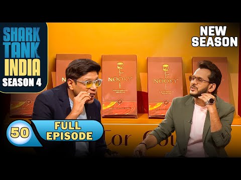 Shark Tank India S4 | Ep 50 | Aman ने Nooky chocolate खाकर Peyush से किया flirt | Full Episode