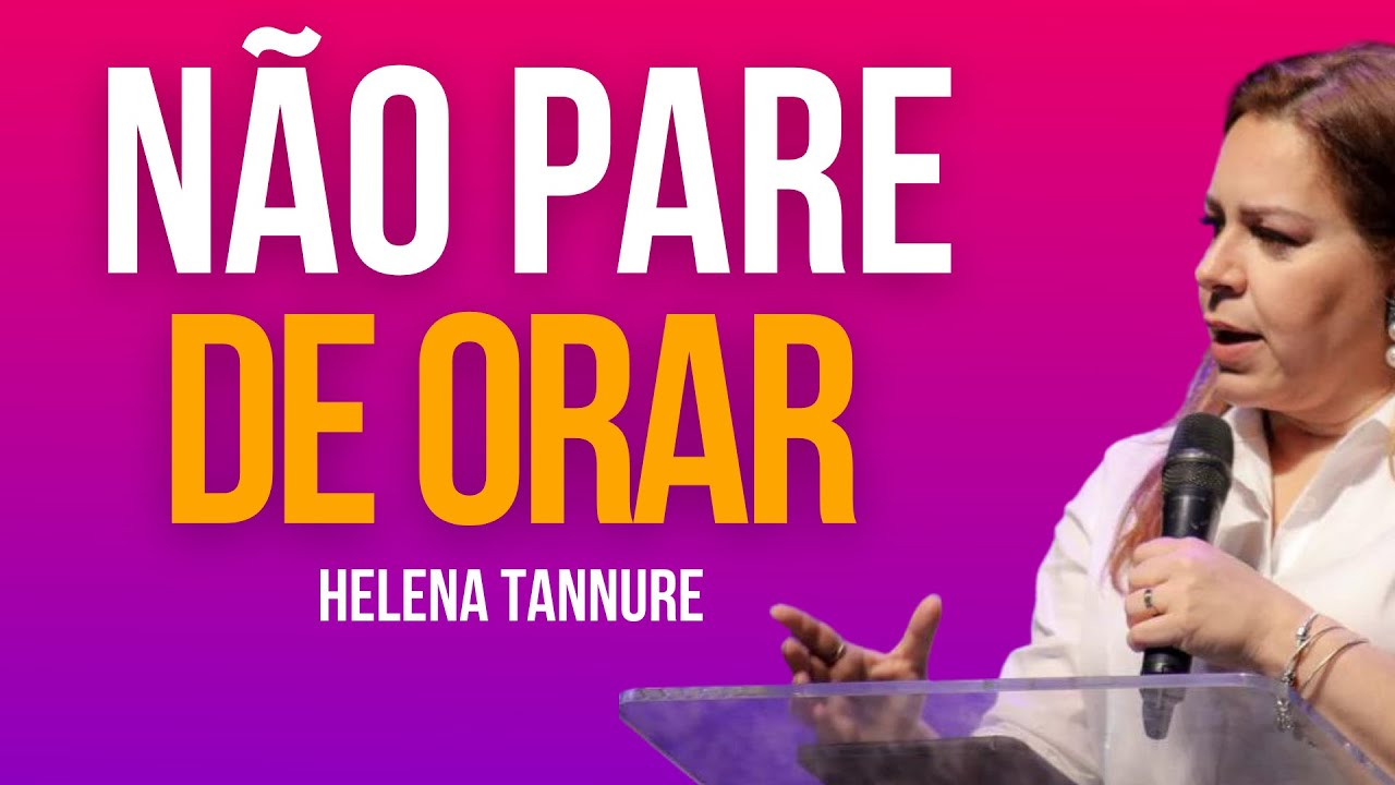 HELENA TANNURE | IMPORTÂNCIA DE ORAR