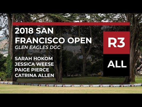 2018 San Francisco Open • R3 • Sarah Hokom • Val Jenkins • Paige Pierce • Catrina Allen
