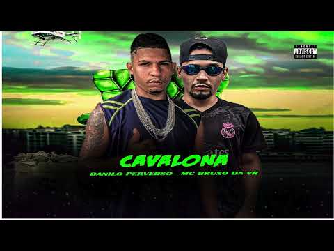 CAVALONA - MC BRUXO DA VR _ DANILO PERVERSO -