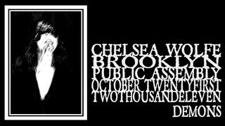Chelsea Wolfe - Demons [Public Assembly 2011]