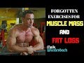 Forgotten Exercises for Mass and Fat Loss